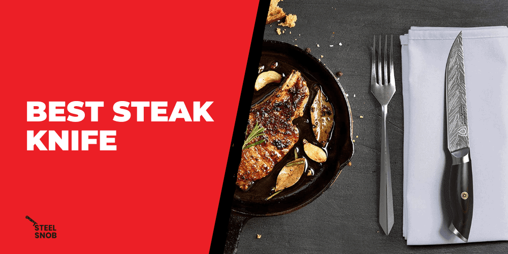 Best Steak Knife Steel Snob