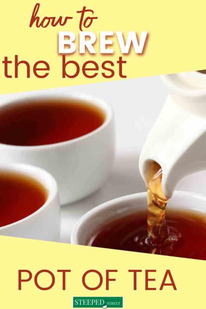 How to Properly Brew a Perfect Pot of Tea Steeped Street