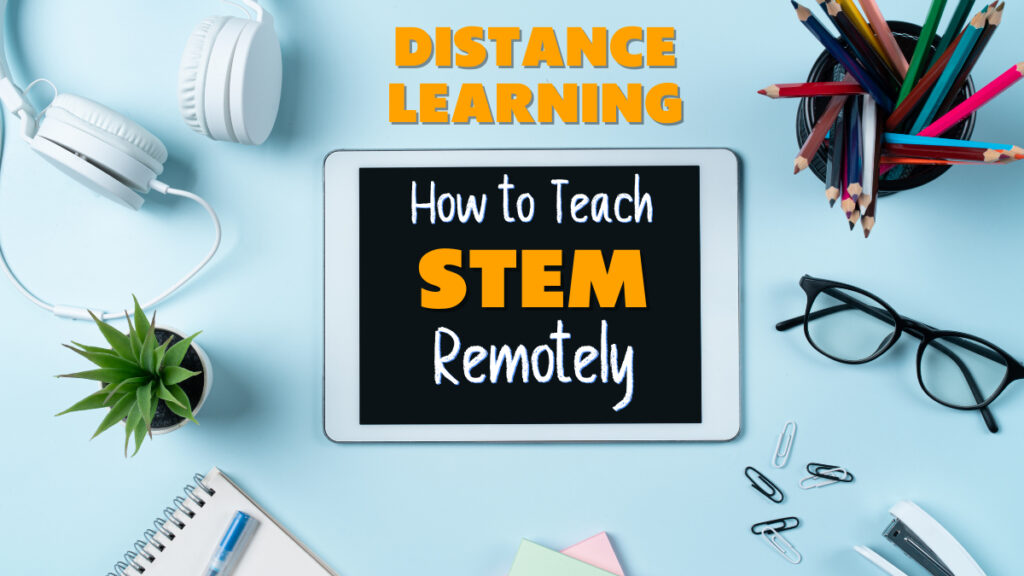 How to Teach STEM Remotely Guide for Teachers STEMtropolis