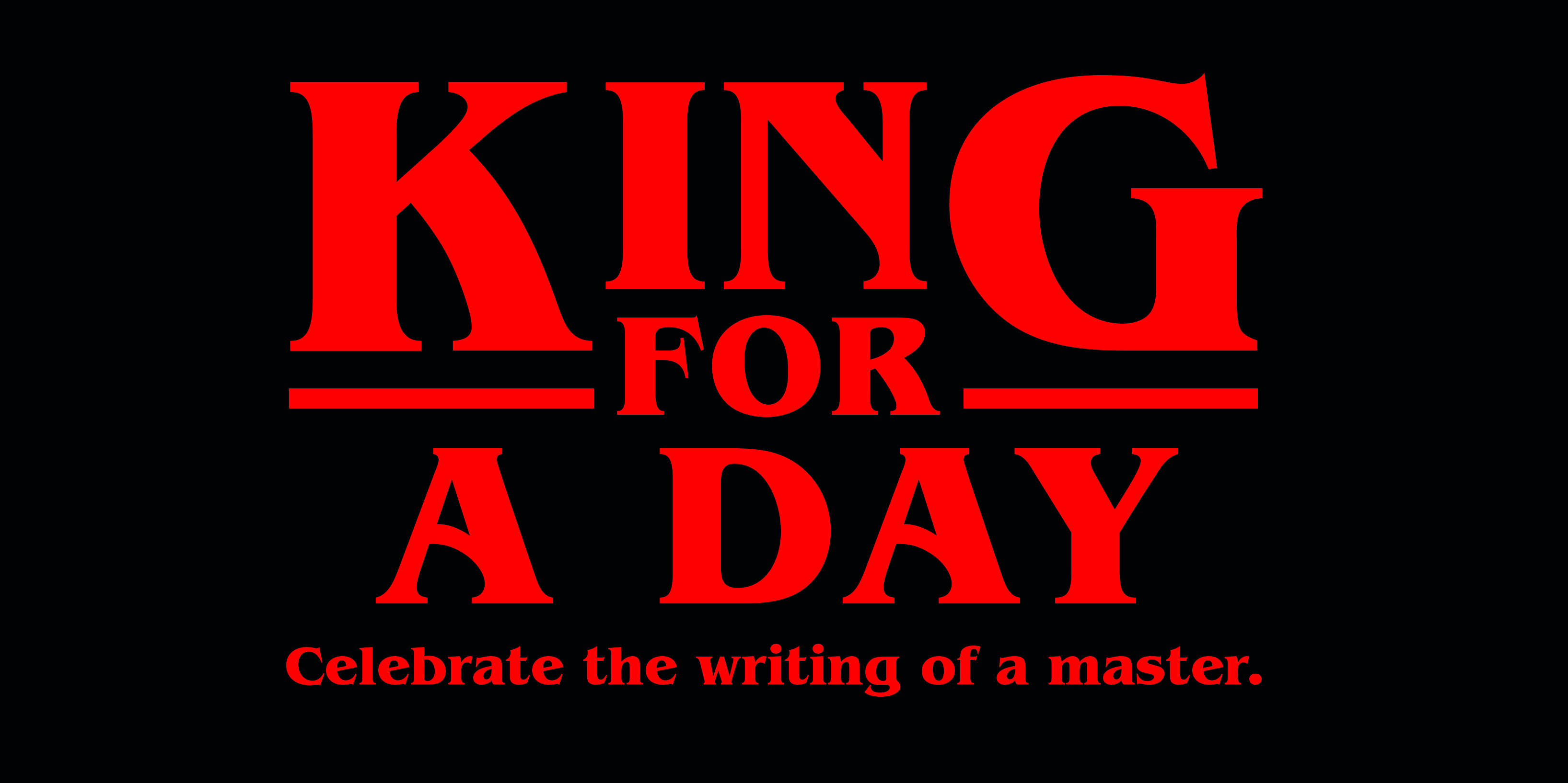 Celebrate the writing of a master and be King For A Day.... Stephen