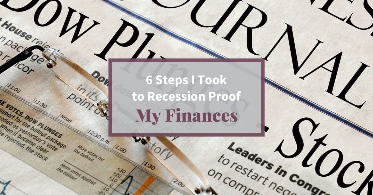 6 Steps I Took To Recession Proof My Finances SStoFI