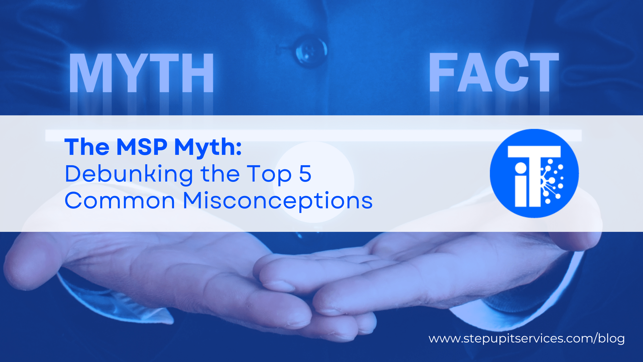The MSP Myth Debunking the Top 5 Common Misconceptions