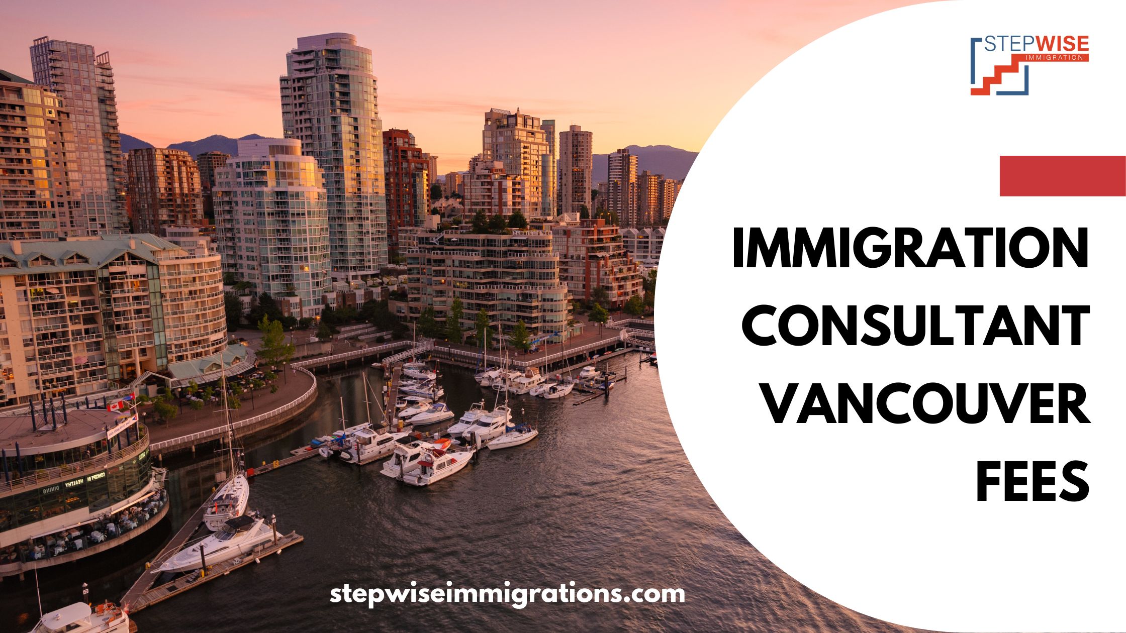 Immigration Consultant Vancouver Fees StepWise Immigration