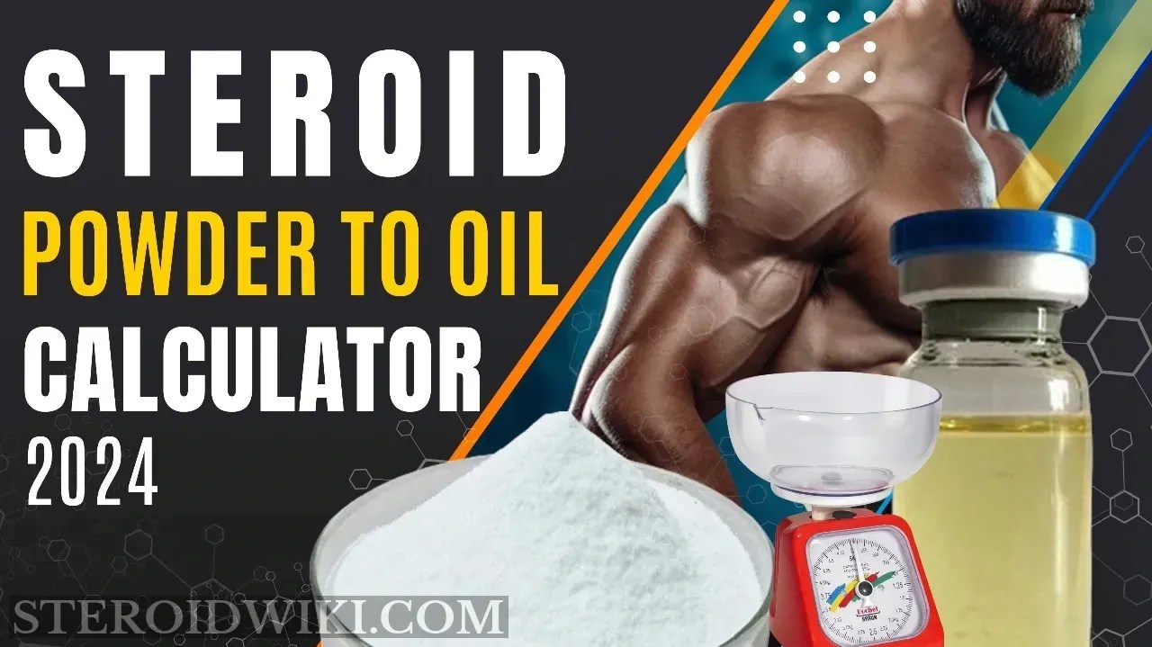 Steroid Powder To Oil Calculator 2024 SteroidWiki
