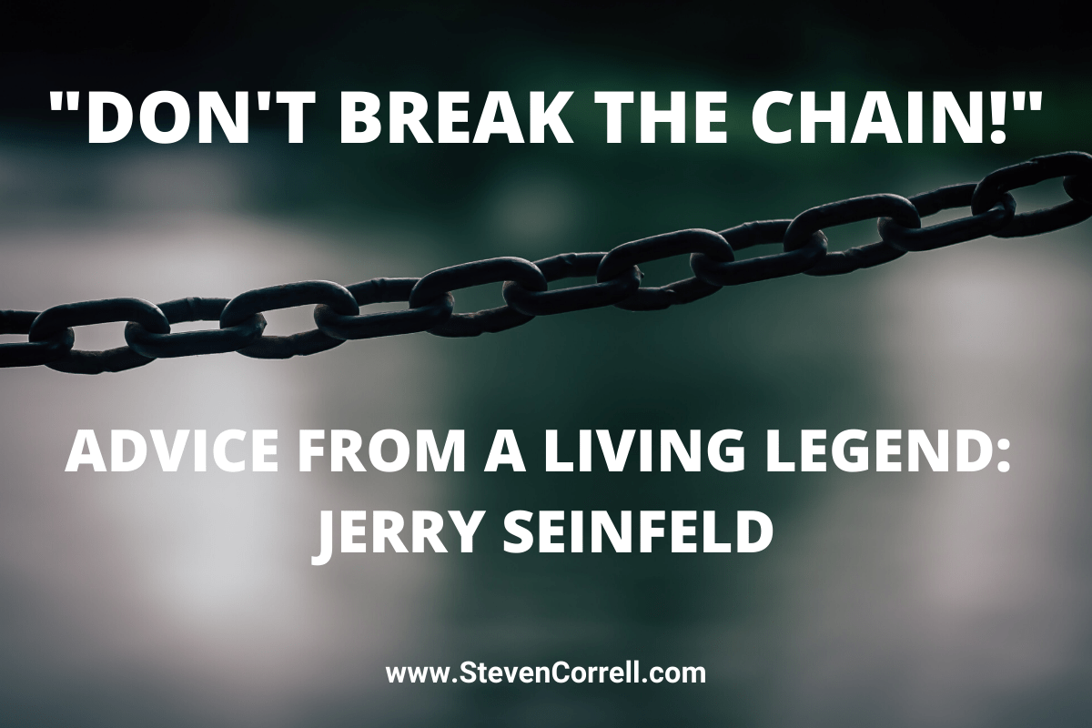 "Don't Break The Chain!" Advice From A Living Legend Jerry Seinfeld