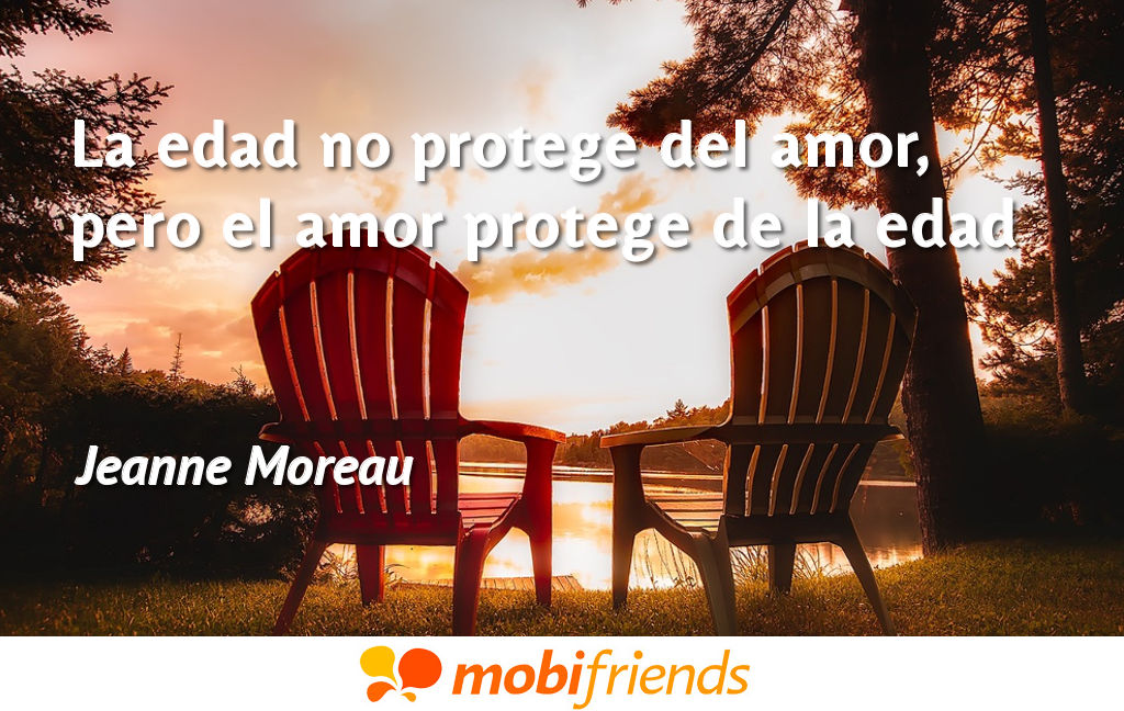 La edad no protege del amor, pero el amor... Frases de amor