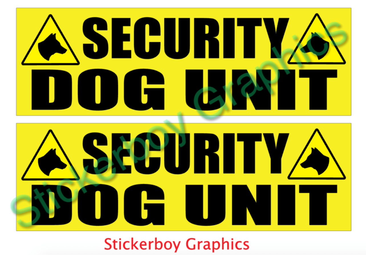 SECURITY DOG UNIT sign. Set of 2 Stickerboy Graphcis and design.....