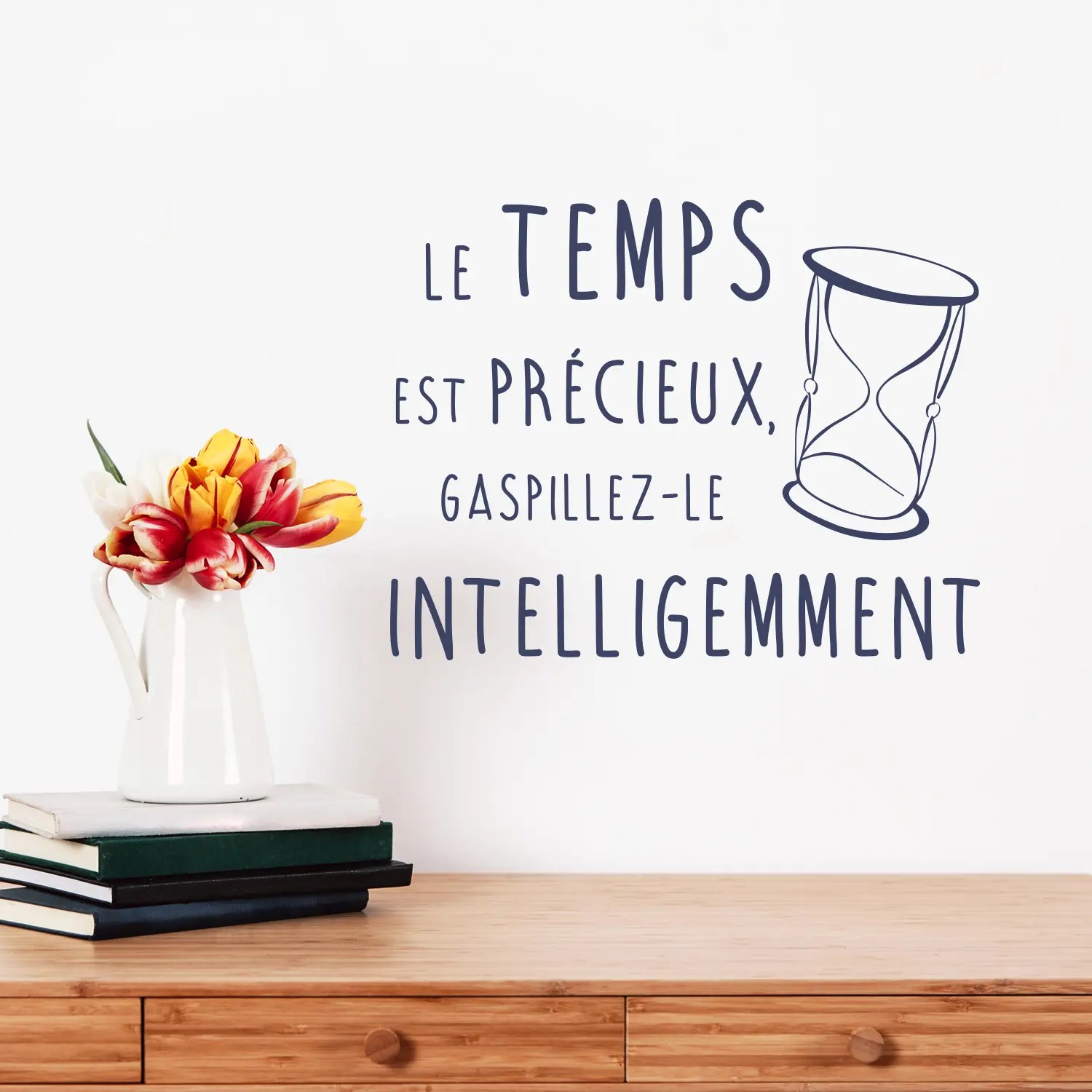Sticker Déco Le Temps est Précieux, gaspillezle Intelligemment Stickrs