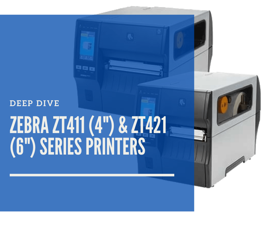 Deep Dive Zebra ZT411 and ZT421 series industrial printers easy to