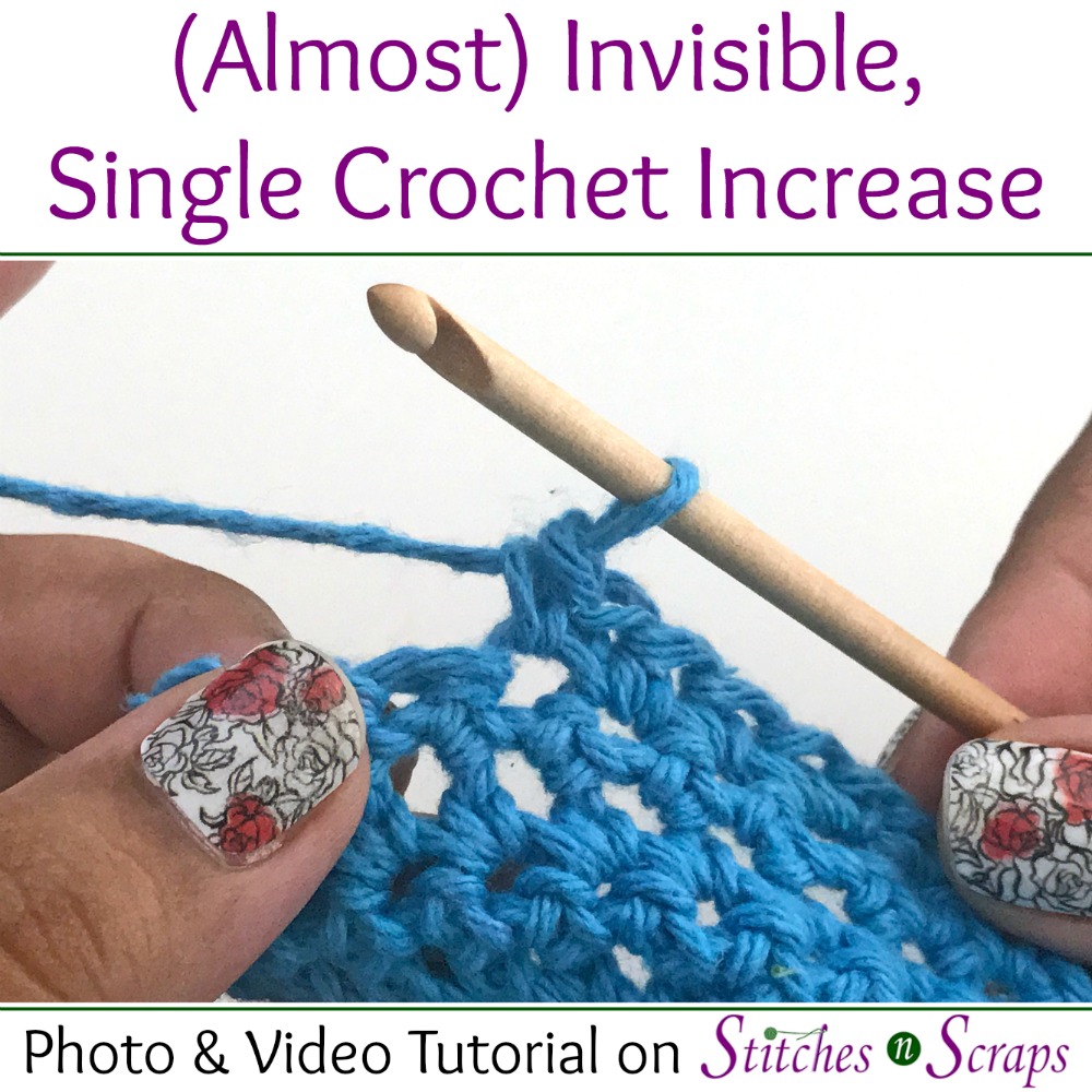 Almost Invisible Single Crochet Increase Stitches n Scraps