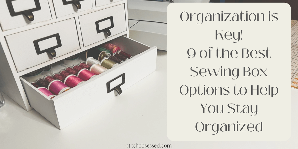 9 of the Best Sewing Box Options