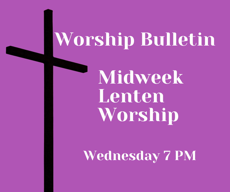 Midweek Lenten Service Bulletin 7 St. Matthews Evangelical Lutheran