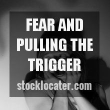 Pulling The Trigger - How To Be More Accurate Buying/Selling