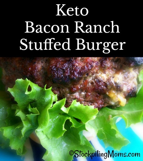 Keto Bacon Ranch Stuffed Burger STOCKPILING MOMS™