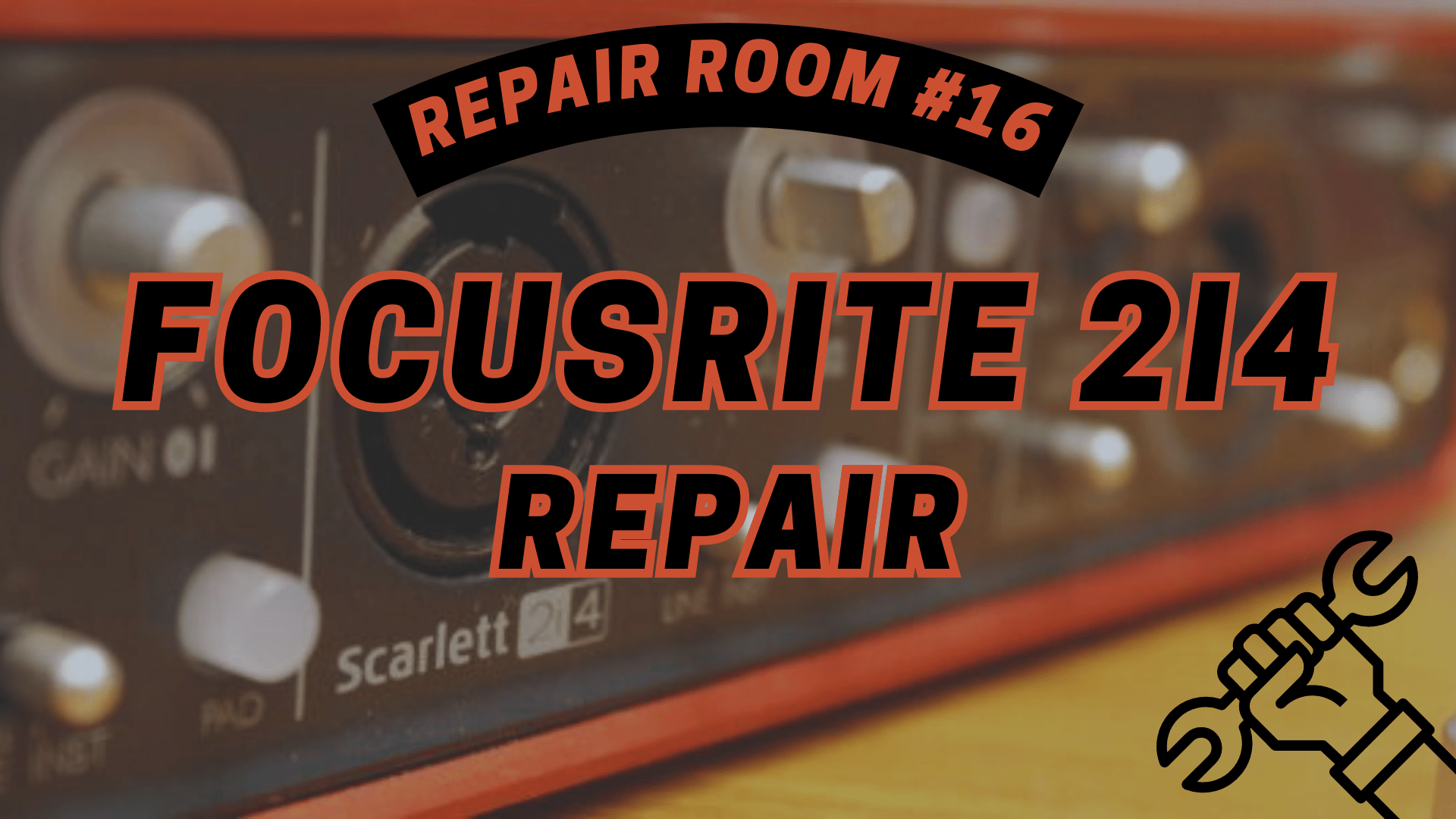 Repair Room 16 FocusRite 2i4 Repair