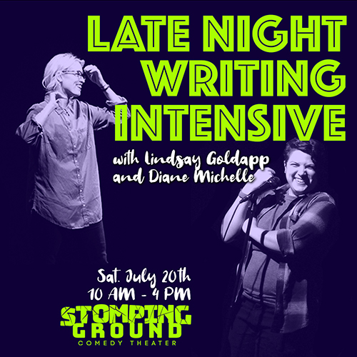 Late Night Writing Intensive Stomping Ground Comedy Theater