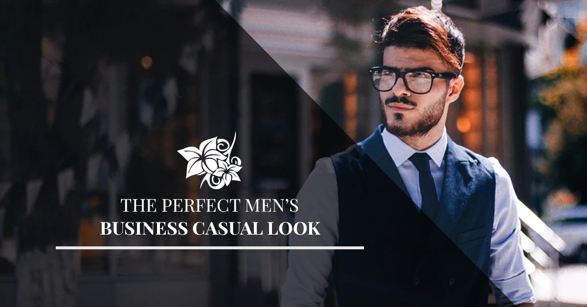 Young Professionals Clothing The Perfect Business Casual Look For Men
