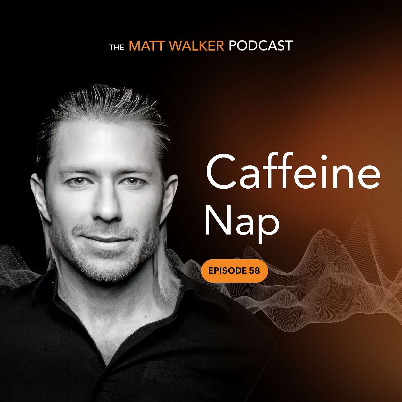 58 Caffeine Nap by The Matt Walker Podcast Podchaser