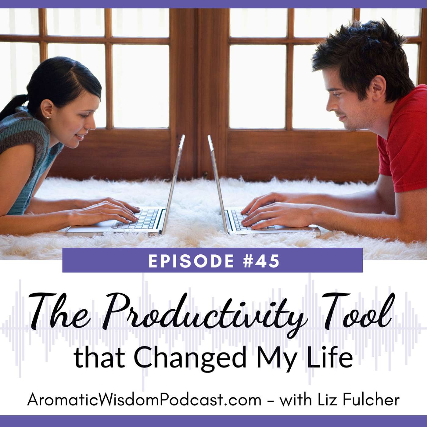 45 The Productivity Tool that Changed My Life