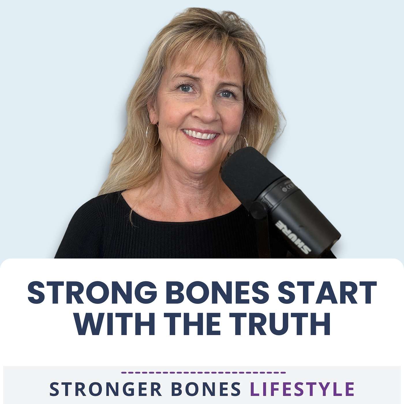Stronger Bones Lifestyle Osteoporosis, Osteopenia & Bone Health Podcast(04)