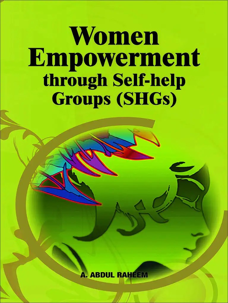 Women Empowerment through Selfhelp Groups (SHGs) by A. Abdul Raheem