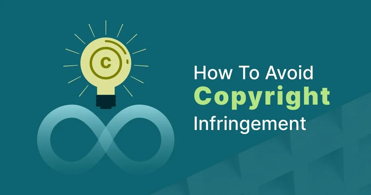 Essential Guide How to Avoid Copyright Infringement?