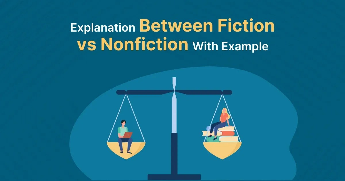 Explanation between Fiction vs Nonfiction with Example