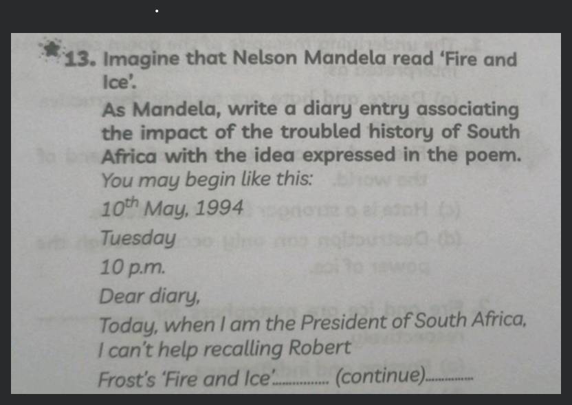 13. Imagine that Nelson Mandela read 'Fire and Ice'. As Mandela, write a