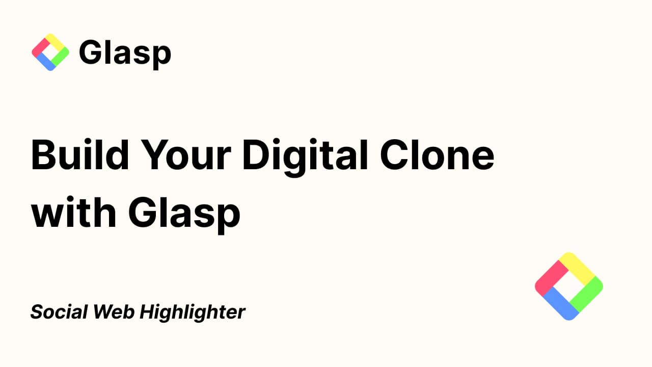 Build Your Digital Clone / Glasp