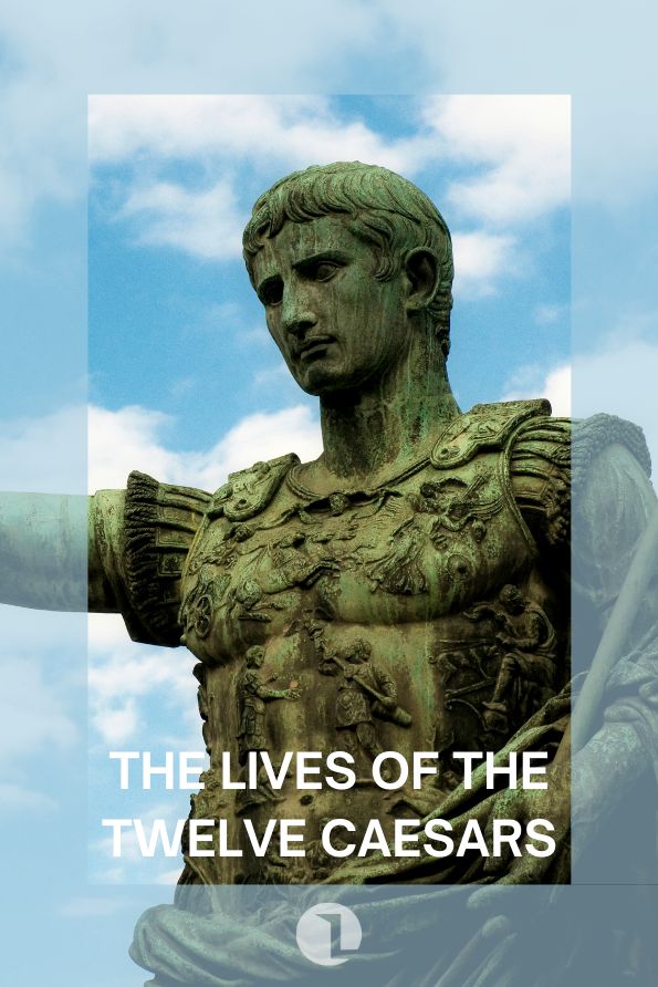 The Lives of the Twelve Caesars Summary