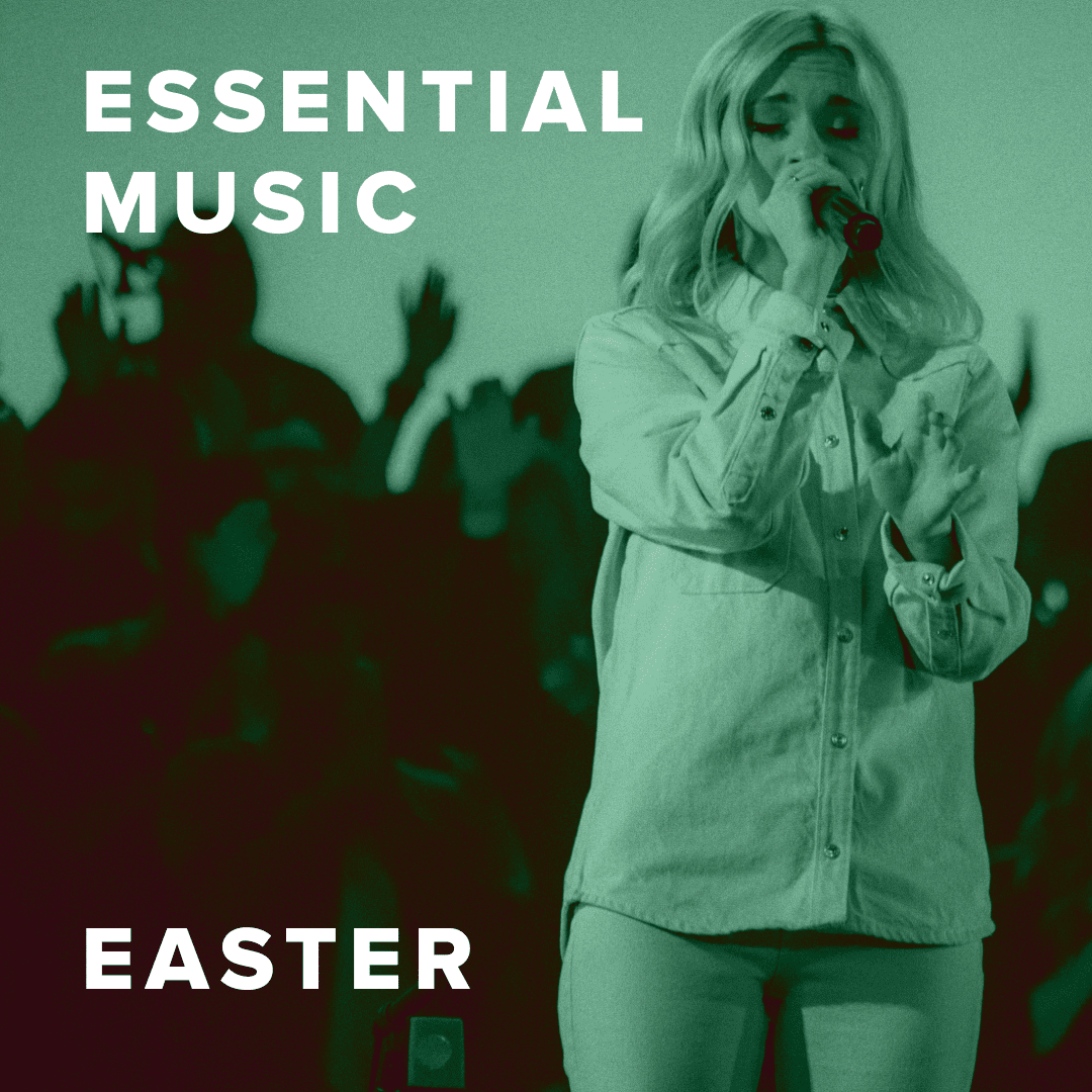 The Best Easter Worship Songs from Essential Music PraiseCharts