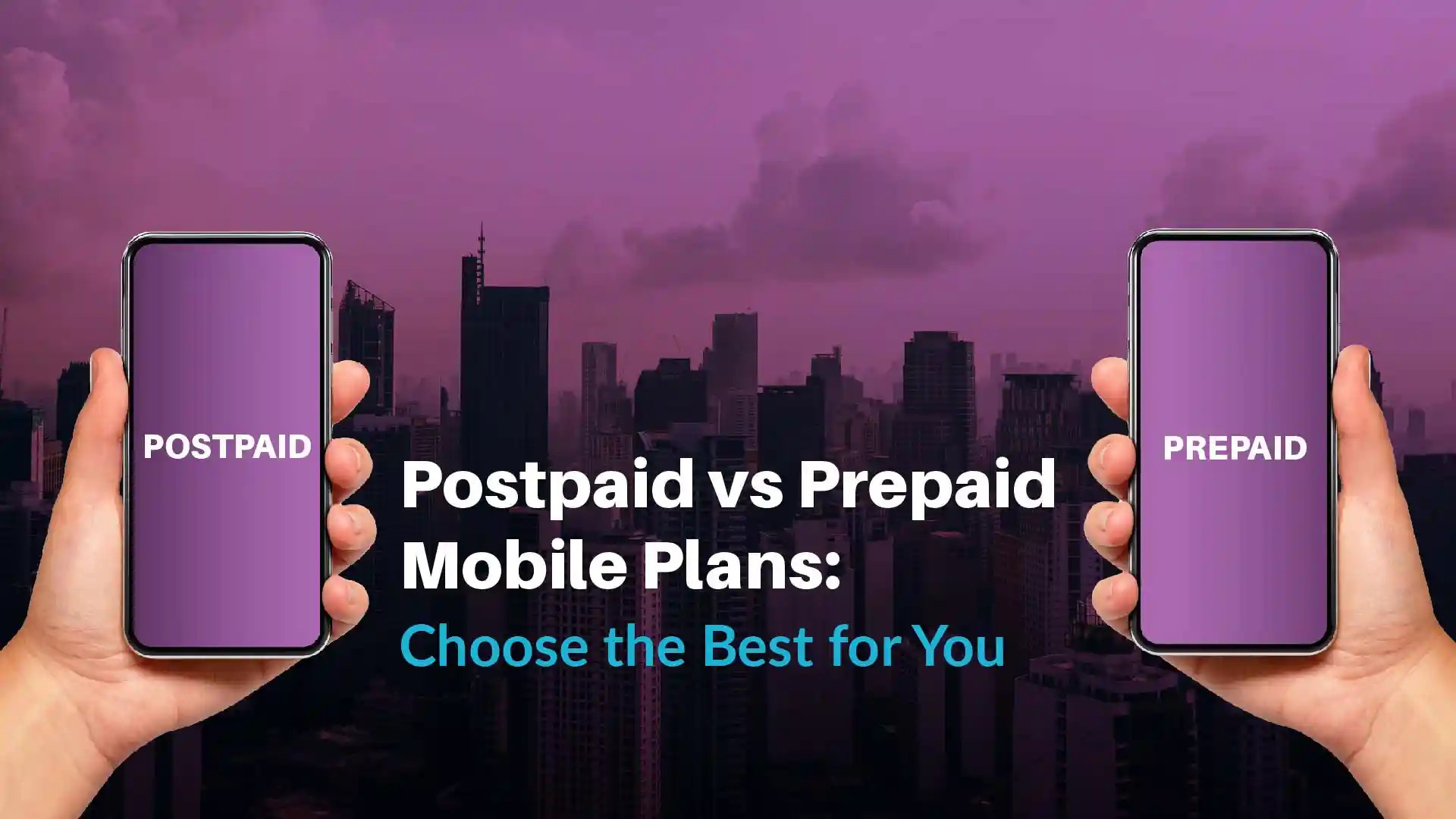 Postpaid vs Prepaid Mobile Plans Choose the Best for You