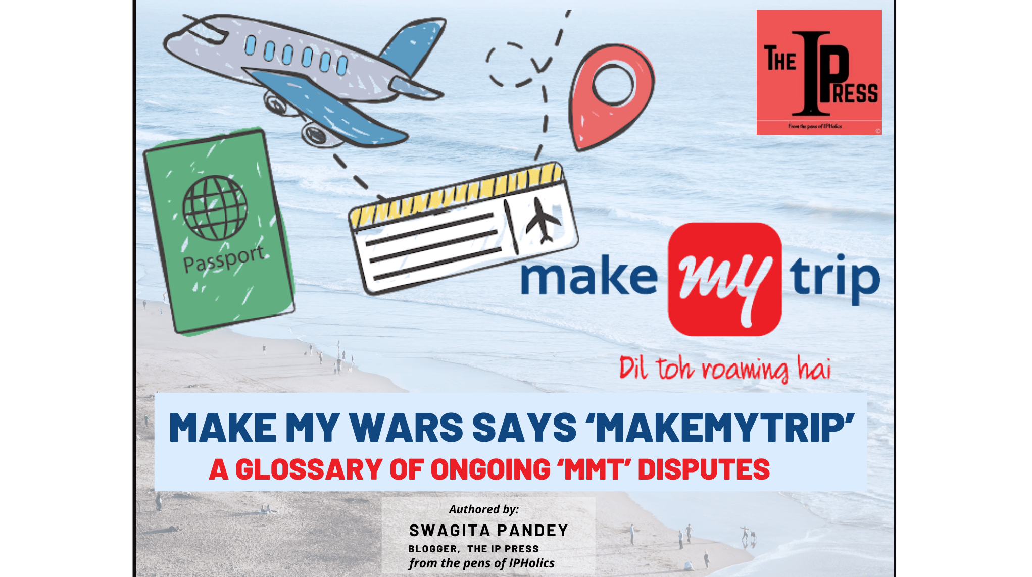 Make My Wars Says 'Makemytrip' – A Glossary Of Ongoing 'Mmt' Disputes – The Ip Press