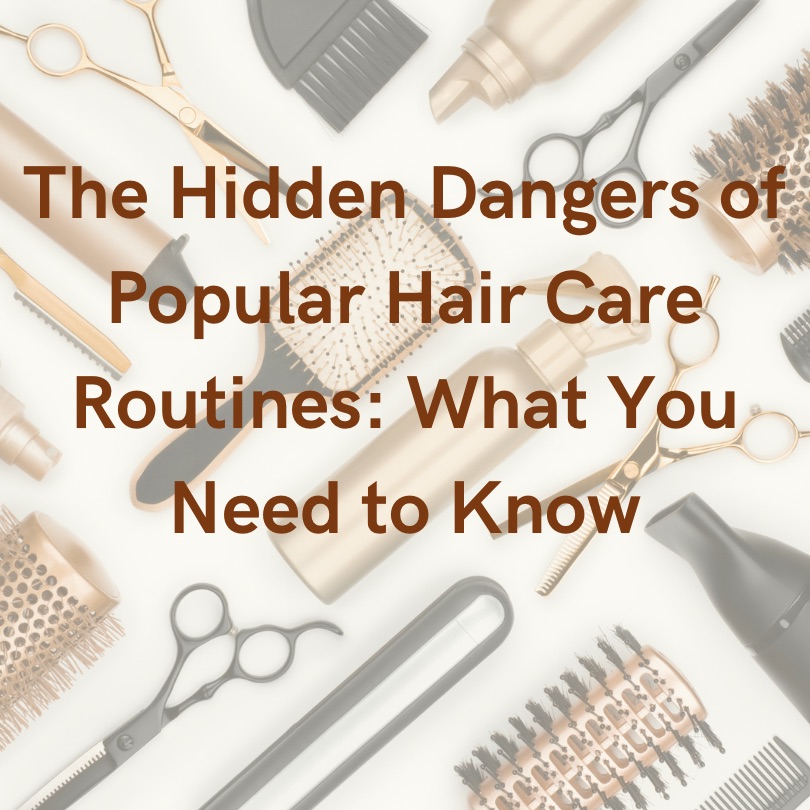 The Hidden Dangers of Popular Hair Care Routines What You Need to Know(04)
