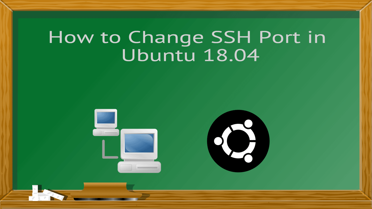 How to Change SSH Port in Ubuntu 18.04