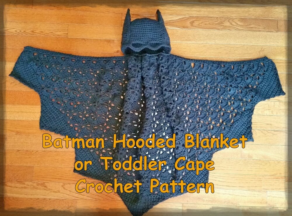 Batman Hooded Blanket or Toddler Cape Crochet Pattern
