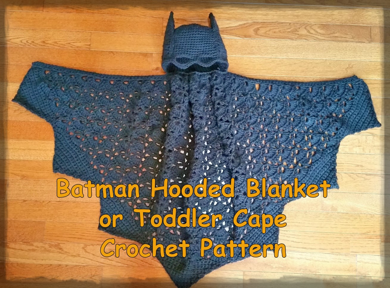 Batman Hooded Blanket or Toddler Cape Crochet Pattern