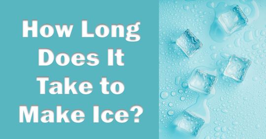 How Long to Make Ice Cubes? | Storage Box Reviews