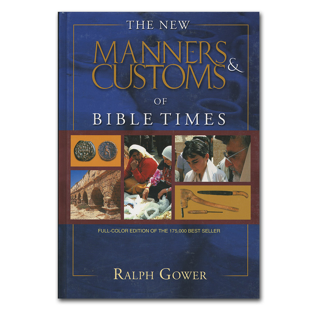 IBLP Online Store The New Manners and Customs of Bible Times
