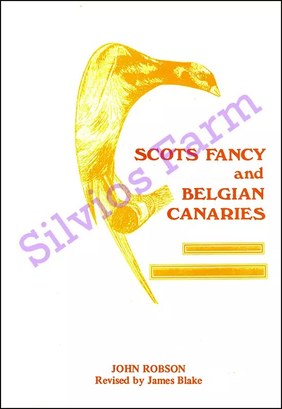 Scots Fancy and Belgian Canaries by John Robson & James Blake