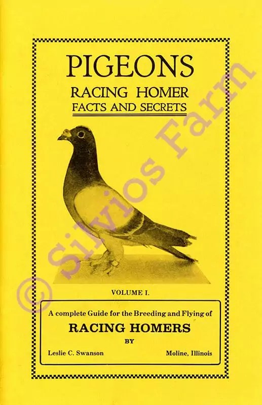 Pigeons Racing Homer Facts and Secrets by Leslie C. Swanson