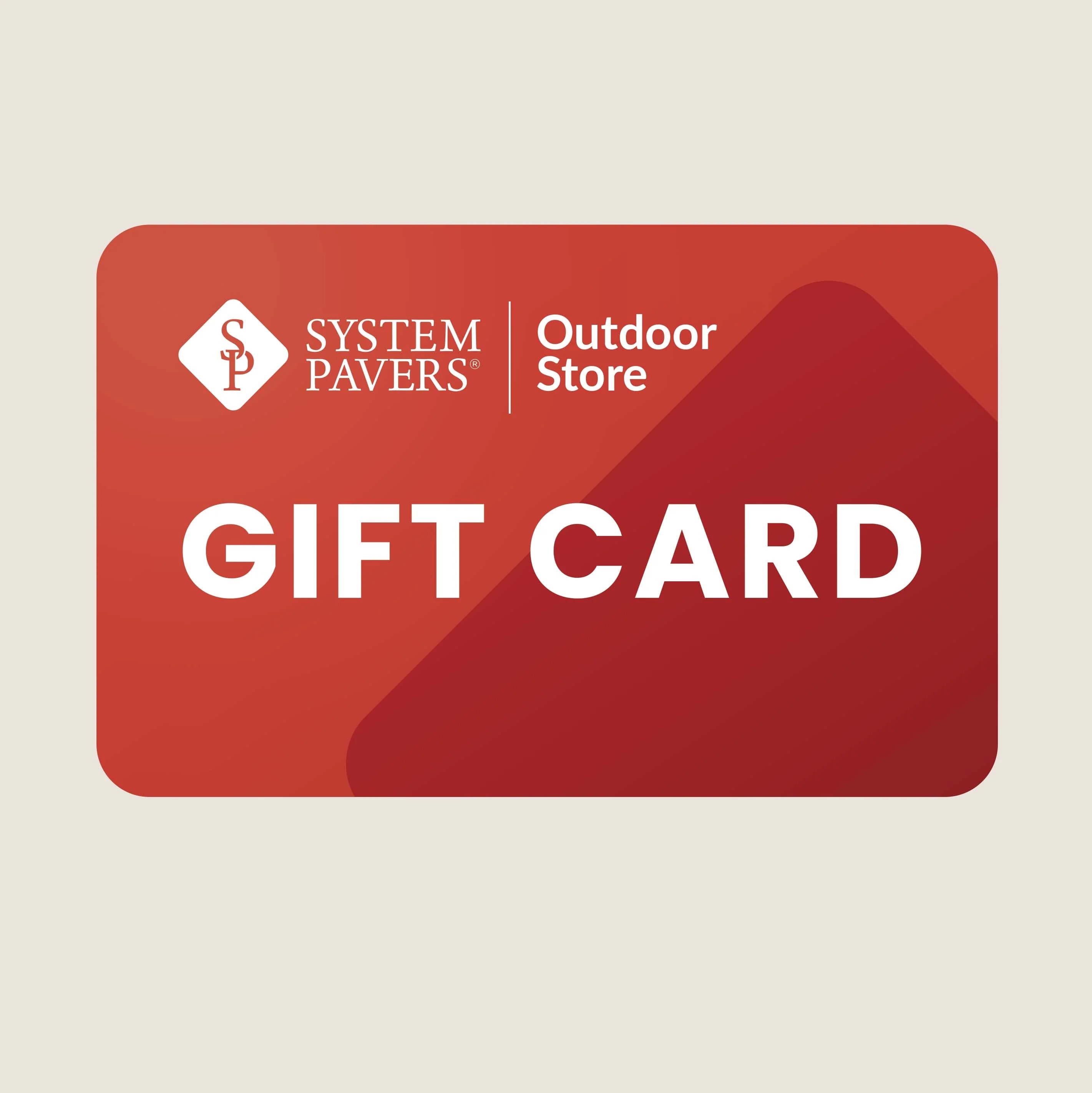 System Pavers Store Gift Card! System Pavers Outdoor Store