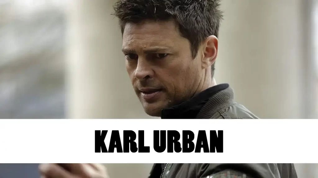 Karl Urban Biography Early Life, Family, Age, Movies & TV show