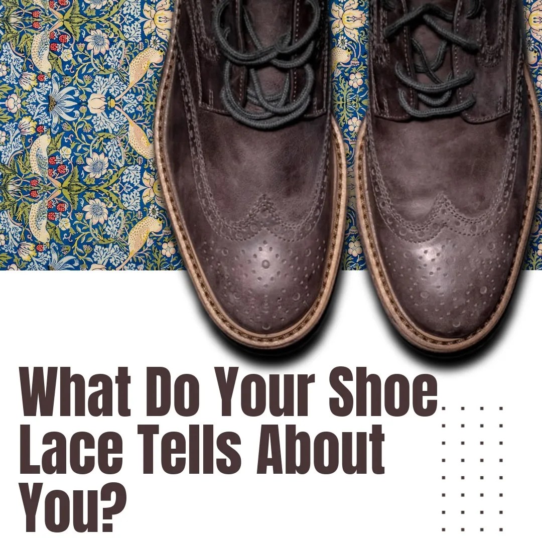 What Do Your Laces Say About You? The Shoe Lace Psychology Straight Laces