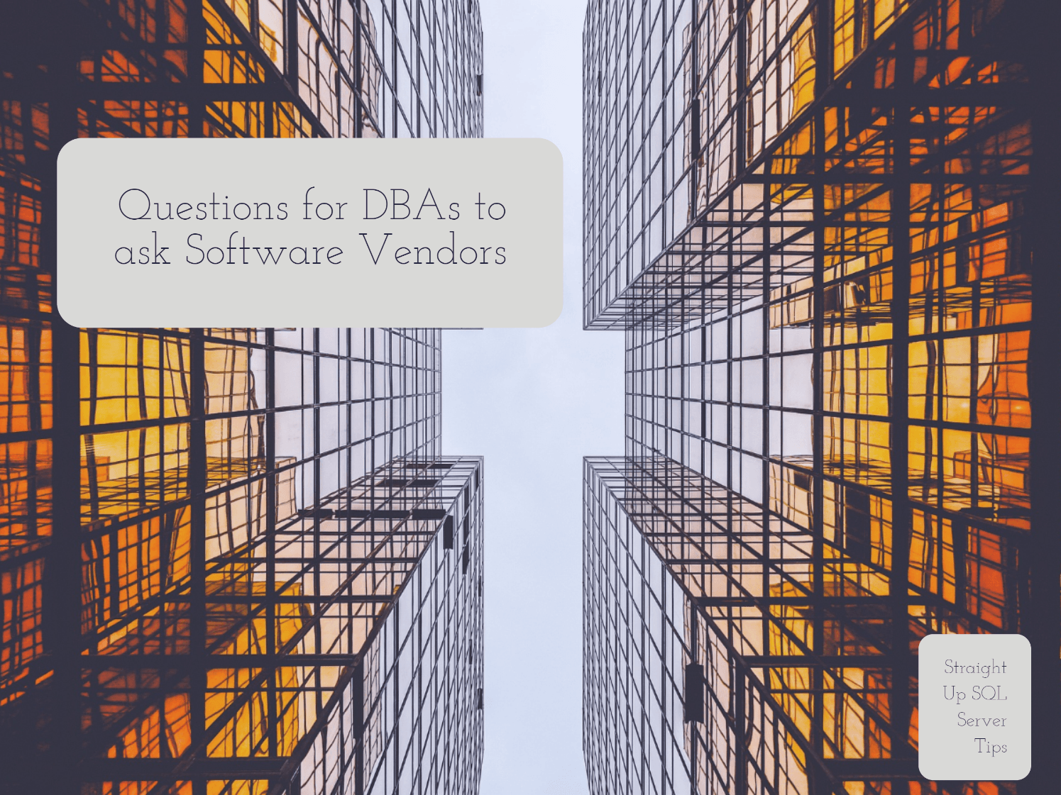 DBA Questions To Ask Software Vendors SQL Server Consulting