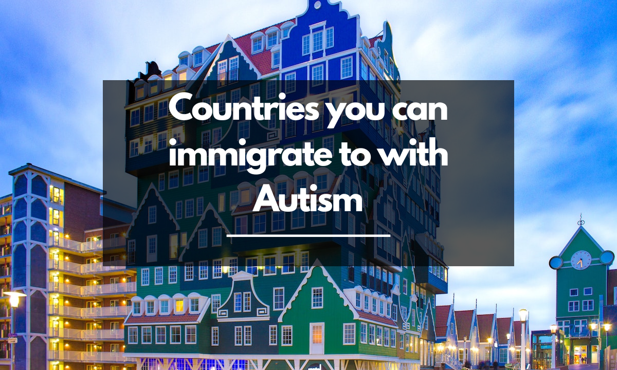 6 Countries you can immigrate to with Autism StrangerMiles