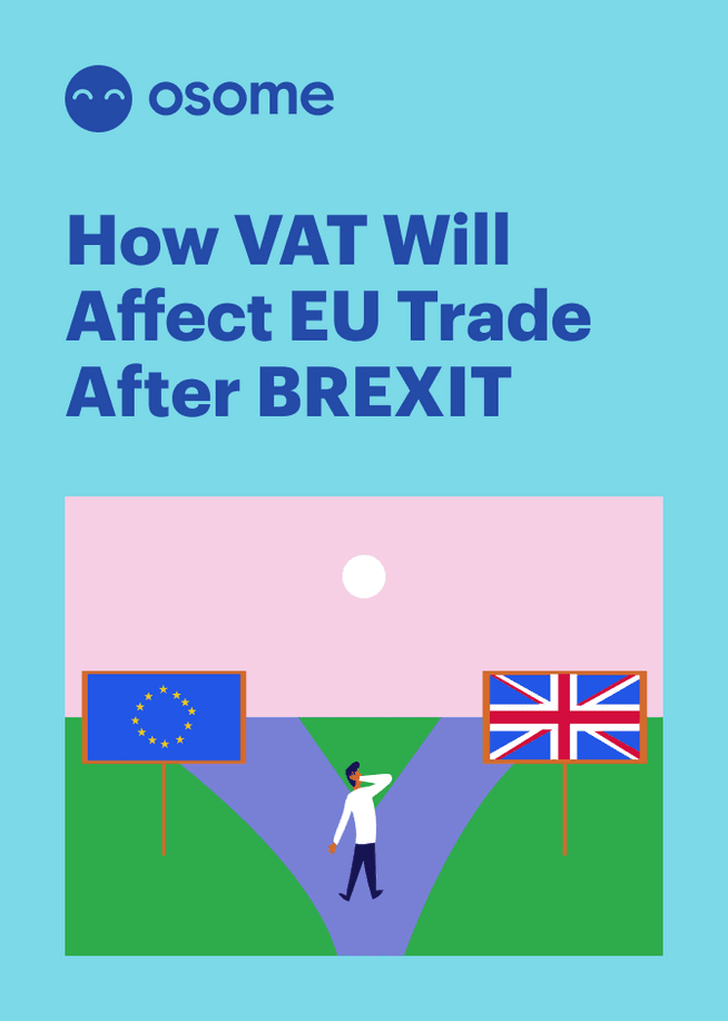 PostBREXIT Era VAT for SMEs Trading in the EU Osome Guides