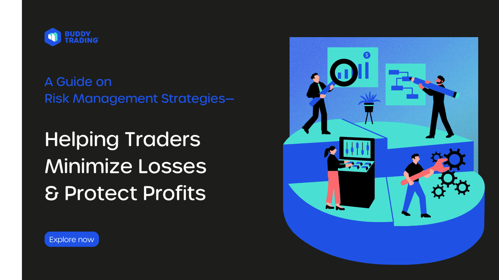 A Guide on Risk Management Strategies to Help Traders Minimize Losses