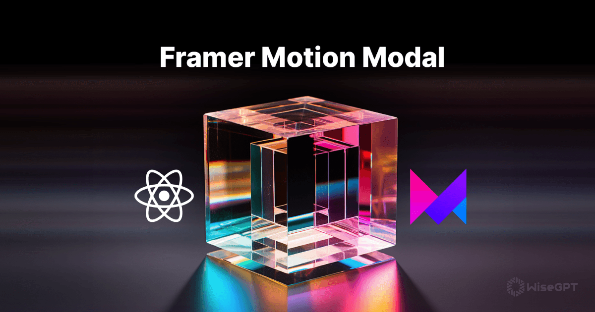 Framer Motion Modal: Enhancing User Experience with Animations