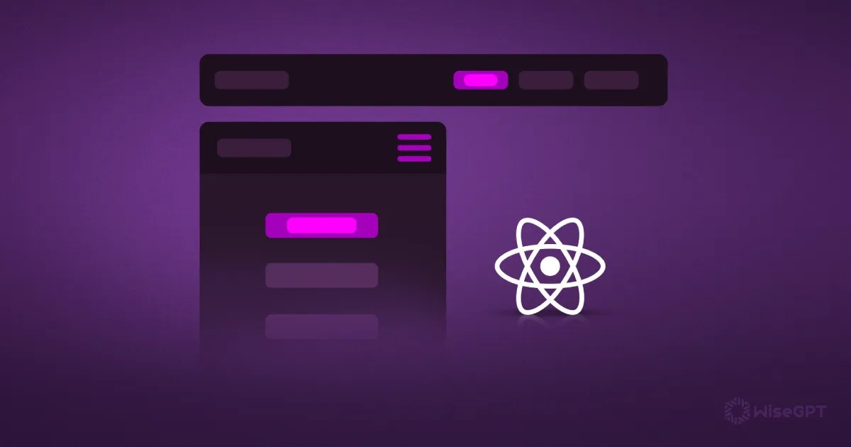 The Ultimate Guide to Designing React Responsive Navbar